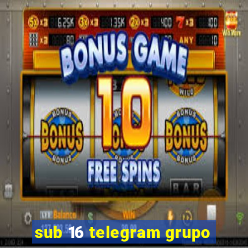 sub 16 telegram grupo